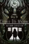 The Crooked God Machine