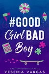 #GoodGirlBadBoy