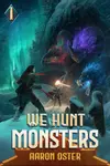 We Hunt Monsters