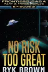 Ep.#2 - "No Risk Too Great"
