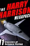 The Harry Harrison Megapack: 12 Classics of Science Fiction, including ROBOT JUSTICE, DEATHWORLD, and DEATHWORLD II
