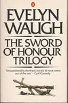 The Sword of Honour Trilogy: Men at Arms/Officers & Gentlemen/Unconditional Surrender