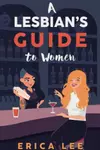 A Lesbian's Guide to Women