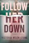 Follow Her Down