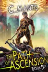 The Path of Ascension 6: A LitRPG Adventure
