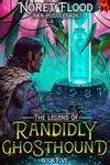 The Legend of Randidly Ghosthound 5: A LitRPG Adventure