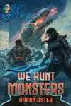 We Hunt Monsters 7
