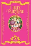 I Hate Fairyland: Book One