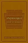 Undeniable: The Three Witnesses of the Book of Mormon