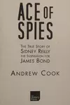 ACE OF SPIES: THE TRUE STORY OF SIDNEY REILLY.