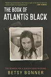 The Book of Atlantis Black: The Search for a Sister Gone Missing