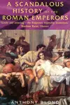 A Scandalous History of the Roman Emperors