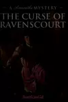 The Curse of Ravenscourt: A Samantha Mystery