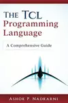 The Tcl Programming Language: A Comprehensive Guide
