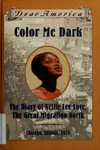 Color Me Dark: The Diary of Nellie Lee Love, the Great Migration North