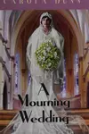 A Mourning Wedding