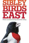 The Sibley Field Guide to Birds of Eastern North America Second Edition