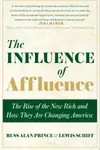 The Influence of Affluence: How the New Rich Are Changing America