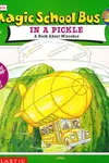 Scholastic's the magic school bus in a pickle