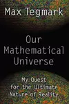 Our Mathematical Universe : My Quest for the Ultimate Nature of Reality
