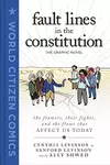 Fault Lines in the Constitution: The Graphic Novel: The Framers, Their Fights, and the Flaws That Affect Us Today