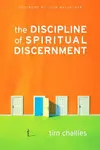 The Discipline of Spiritual Discernment