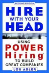 Hire With Your Head: Using POWER Hiring to Build Great Teams, 2nd Edition