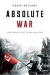 Absolute War: Soviet Russia in the Second World War