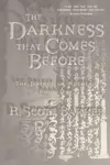 The Darkness that Comes Before