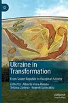 Ukraine in Transformation: From Soviet Republic to European Society