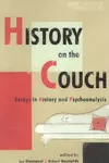 History on the Couch: Essays in History and Psychoanalysis