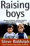 Raising Boys: Why Boys Are Different and How to Help Them Become Happy and Well-Balanced Men