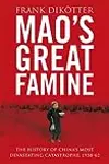 Mao's Great Famine: The History Of China's Most Devastating Catastrophe, 1958-62
