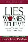 Lies Women Believe: And the Truth that Sets them Free