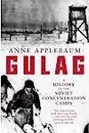 Gulag: A History of the Soviet Concentration Camps