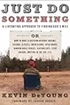 Just Do Something: A Liberating Approach to Finding God's Will