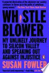 Whistleblower: My Journey to Silicon Valley and Fight for Justice at Uber