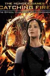 Catching Fire: The Official Illustrated Movie Companion