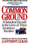 Common Ground: A Turbulent Decade in the Lives of Three American Families