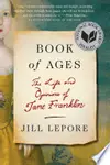 Book of Ages: The Life and Opinions of Jane Franklin