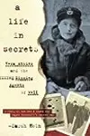 A Life in Secrets: Vera Atkins and the Missing Agents of WWII.