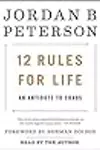 12 Rules for Life: An Antidote to Chaos