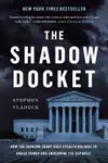The Shadow Docket