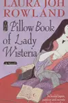 The Pillow Book of Lady Wisteria
