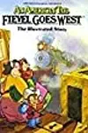 American Tail Fievel Goes West: The Illustrated Story