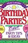 Birthday Parties: Best Party Tips and Ideas For Ages 1-8