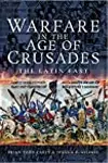 Warfare in the Age of Crusades: The Latin East