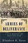 Armies of Deliverance: A New History of the Civil War