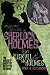 The Further Adventures of Sherlock Holmes: Dr Jekyll and Mr Holmes