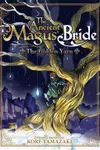 The Ancient Magus' Bride: The Golden Yarn